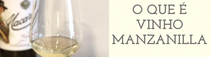 O que é um vinho Manzanilla