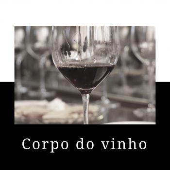 O que é o corpo do vinho