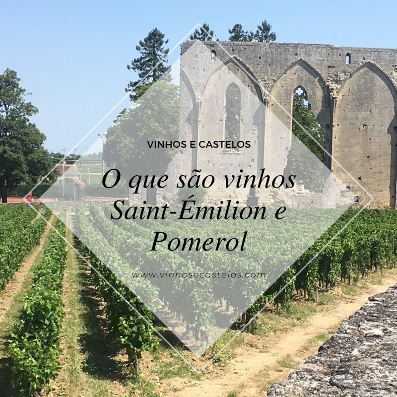 O que são vinhos Saint-Émilion e Pomerol?