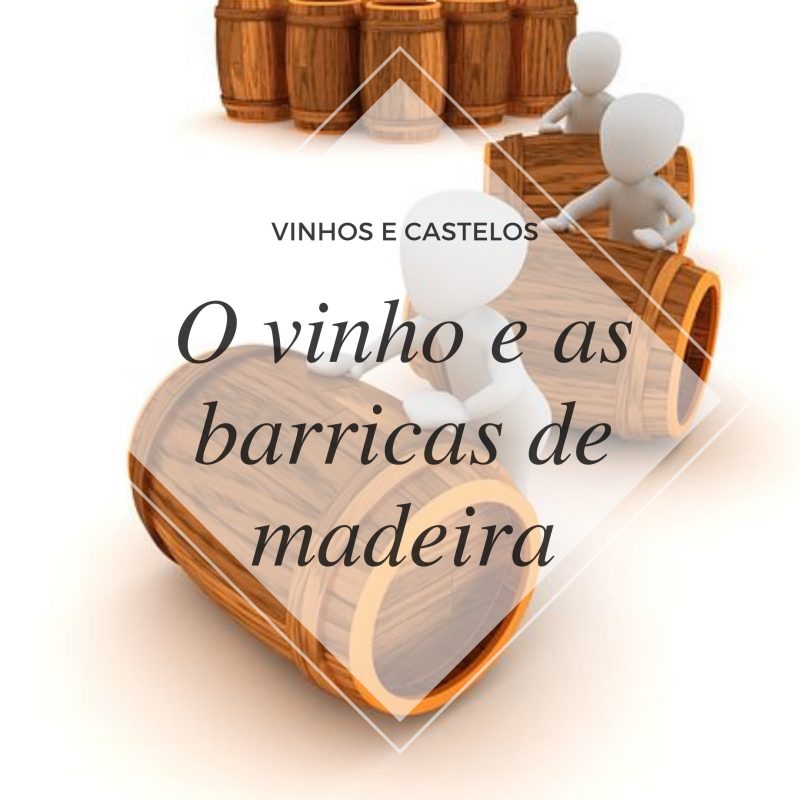 O vinho e as barricas de madeira