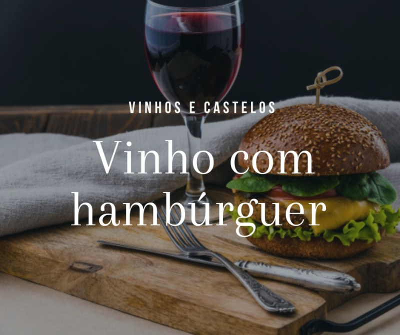 Vinho com hambúrguer
