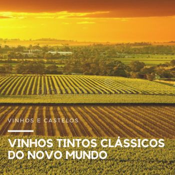 Vinhos tintos clássicos do Novo Mundo
