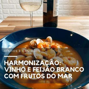 Harmonização – Feijão branco com frutos do mar