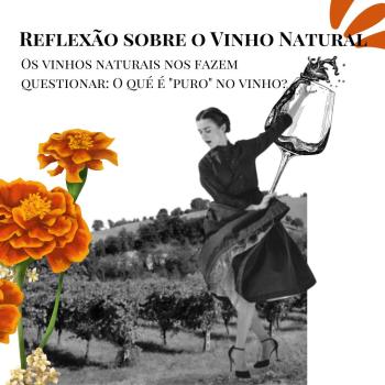 Os vinhos naturais nos fazem questionar: O que é “puro” no vinho?